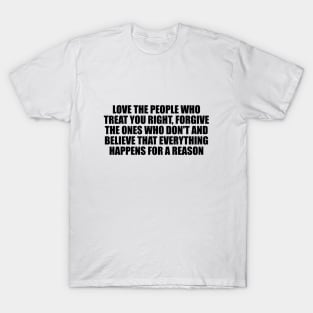 love the people who treat you right T-Shirt